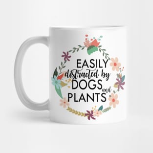 Easily distracted by dogs and plants floral Mug